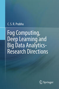 Vorderes Coverbild Fog Computing, Deep Learning and Big Data Analytics-Research Directions