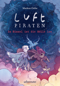 Vorderes Coverbild Luftpiraten - Im Himmel ist die Hölle los (Luftpiraten, Bd. 2)