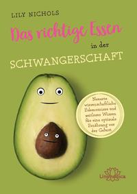 Vorderes Coverbild Das richtige Essen in der Schwangerschaft