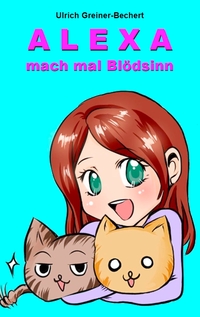 Vorderes Coverbild Alexa, mach mal Blödsinn