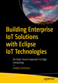 Vorderes Coverbild Building Enterprise IoT Solutions with Eclipse IoT Technologies
