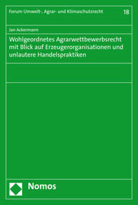 Vorderes Coverbild Wohlgeordnetes Agrarwettbewerbsrecht mit Blick auf Erzeugerorganisationen und unlautere Handelspraktiken