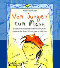 Vorderes Coverbild Vom Jungen zum Mann - Ein abenteuerliches Bilderbuch für alle Jungen, die ihren Körper neu entdecken