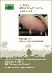Vorderes Coverbild Werkzeuge einer modernen Eutergesundheitsarbeit - Tagung der Arbeitsgruppe Sachverständigenausschuss Subklinische Mastitis der DVG-Fachgruppe "Milchhygiene"