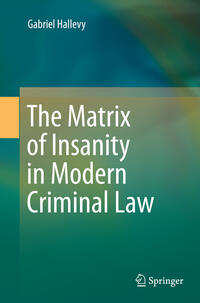 Vorderes Coverbild The Matrix of Insanity in Modern Criminal Law