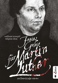 Vorderes Coverbild Freies Geleit für Martin Luther
