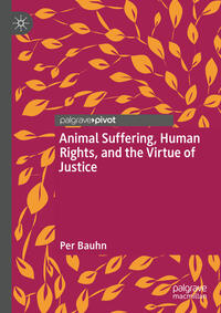 Vorderes Coverbild Animal Suffering, Human Rights, and the Virtue of Justice