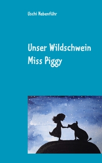 Vorderes Coverbild Unser Wildschwein Miss Piggy