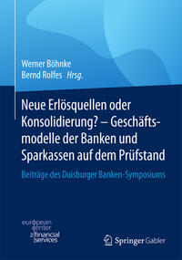 Vorderes Coverbild Neue Erlösquellen oder Konsolidierung? – Geschäftsmodelle der Banken und Sparkassen auf dem Prüfstand