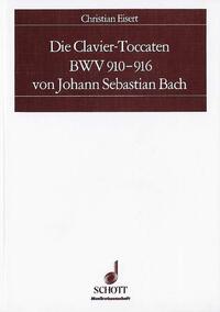 Vorderes Coverbild Die Clavier-Toccaten BWV 910-916 von Johann Sebastian Bach