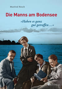 Vorderes Coverbild "Haben es ganz gut getroffen …" - Die Manns am Bodensee