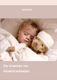 Vorderes Coverbild Die Ursachen von Kinderkrankheiten