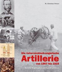Vorderes Coverbild Die österreichisch-ungarische Artillerie von 1867 bis 1918