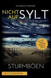 Vorderes Coverbild Mord im Rest des Nordens / NICHT AUF SYLT - Mord im Rest des Nordens [Küstenkrimi] Band 6: Sturmböen - Buchhandelsausgabe