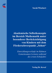 Vorderes Coverbild Akademische Selbstkonzepte im Bereich Mathematik unter besonderer Berücksichtigung von Kindern mit dem Förderschwerpunkt „Sehen“