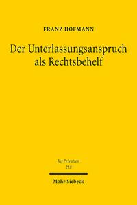 Vorderes Coverbild Der Unterlassungsanspruch als Rechtsbehelf