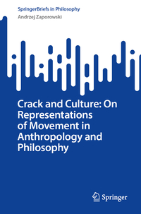 Vorderes Coverbild Crack and Culture: On Representations of Movement in Anthropology and Philosophy