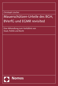Vorderes Coverbild Mauerschützen-Urteile des BGH, BVerfG und EGMR revisited