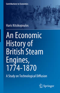 Vorderes Coverbild An Economic History of British Steam Engines, 1774-1870