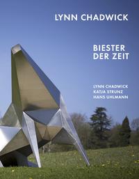 Vorderes Coverbild Lynn Chadwick. Biester der Zeit Lynn Chadwick, Katja Strunz, Hans Uhlmann