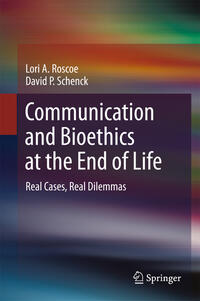 Vorderes Coverbild Communication and Bioethics at the End of Life