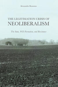 Vorderes Coverbild The Legitimation Crisis of Neoliberalism