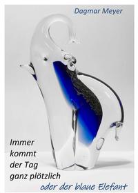 Vorderes Coverbild Immer kommt der Tag ganz plötzlich oder der blaue Elefant