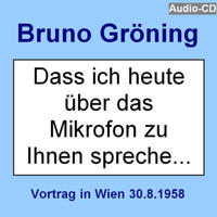 Vorderes Coverbild Bruno Gröning: „Dass ich heute über das Mikrofon zu Ihnen spreche …“