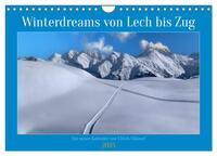 Vorderes Coverbild Winterdreams von Lech bis Zug (Wandkalender 2025 DIN A4 quer), CALVENDO Monatskalender