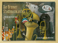 Vorderes Coverbild Die Bremer Stadtmusikanten ...wie es wirklich war!