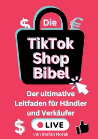 Vorderes Coverbild Die TikTok Shop Bibel