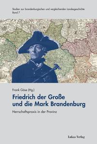 Vorderes Coverbild Friedrich der Große und die Mark Brandenburg