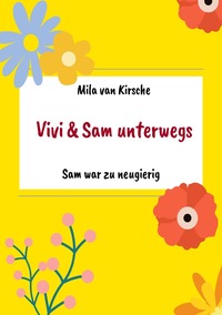 Vorderes Coverbild Vivi und Sam unterwegs / Sam war zu neugierig