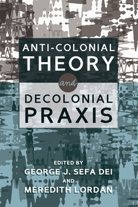 Vorderes Coverbild Anti-Colonial Theory and Decolonial Praxis