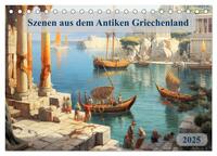 Vorderes Coverbild Szenen aus dem Antiken Griechenland (Tischkalender 2025 DIN A5 quer), CALVENDO Monatskalender