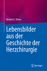 Vorderes Coverbild Lebensbilder aus der Geschichte der Herzchirurgie