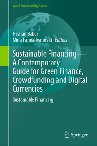 Vorderes Coverbild Sustainable Financing—A Contemporary Guide for Green Finance, Crowdfunding and Digital Currencies