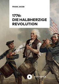 Vorderes Coverbild 1776: Die halbherzige Revolution
