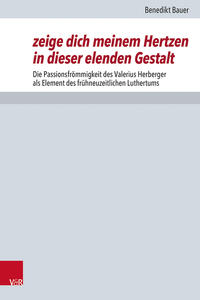 Vorderes Coverbild zeige dich meinem Hertzen in dieser elenden Gestalt