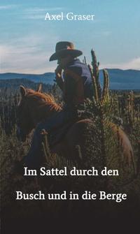 Vorderes Coverbild Im Sattel durch den Busch und in die Berge
