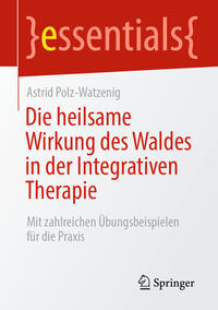 Vorderes Coverbild Die heilsame Wirkung des Waldes in der Integrativen Therapie