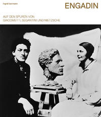 Vorderes Coverbild Engadin – Auf den Spuren von Giacometti, Segantini und Nietzsche
