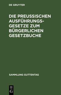 Vorderes Coverbild Die preußischen Ausführungsgesetze zum bürgerlichen Gesetzbuche