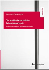 Vorderes Coverbild Die ausländerrechtliche Administrativhaft – die rechtliche Umsetzung im schweizerischen Recht