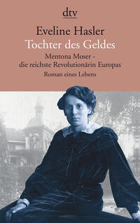 Vorderes Coverbild Tochter des Geldes Mentona Moser - die reichste Revolutionärin Europas