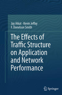 Vorderes Coverbild The Effects of Traffic Structure on Application and Network Performance