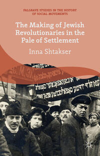 Vorderes Coverbild The Making of Jewish Revolutionaries in the Pale of Settlement