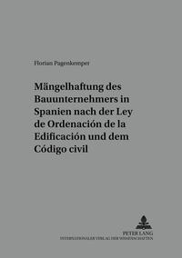 Vorderes Coverbild Die Mängelhaftung des Bauunternehmers in Spanien nach der «Ley de Ordenación de la Edificación» und dem «Código civil»