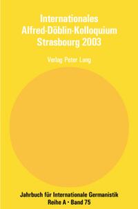Vorderes Coverbild Internationales Alfred-Döblin-Kolloquium Strasbourg 2003