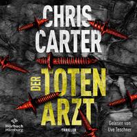 Vorderes Coverbild Der Totenarzt (Ein Hunter-und-Garcia-Thriller 13)